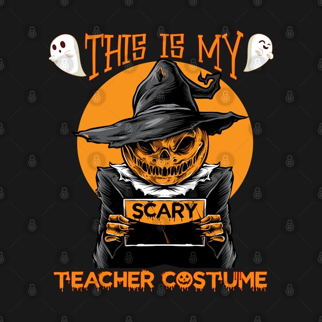 This is my scary teacher costume Halloween Shirt - Funny teacher Halloween Shirt - Teacher School Halloween Party Shirt - Teacher Halloween Gift by RRADesign