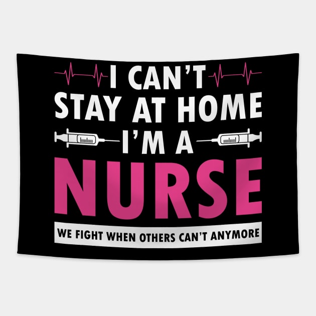 I cant stay at home i am a nurse Tapestry by Theblackberry