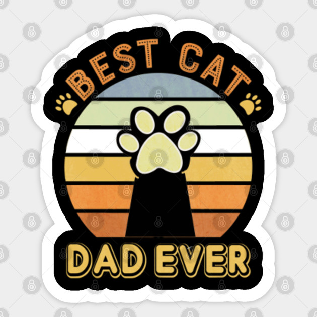 Best Cat Dad Ever High Five Best Cat Dad Ever Sticker Teepublic