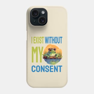 I exist without my consent Phone Case