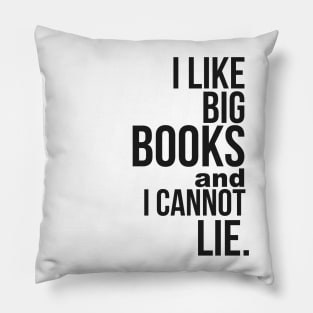 I Like Big Books & I Cannot Lie Pillow