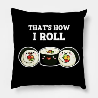 That's How I Roll Cute Sushi Pun Pillow