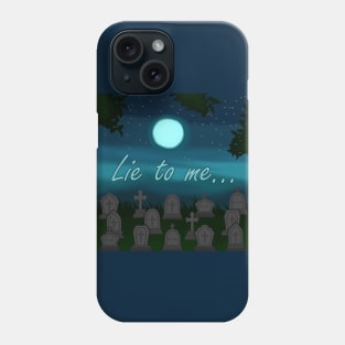 Lie To Me With Graveyard Phone Case