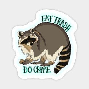 Eat Trash; Do Crime Magnet