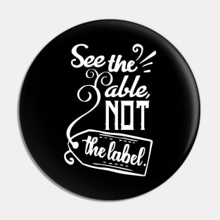 'See The Able Not The Label' Autism Awareness Shirt Pin