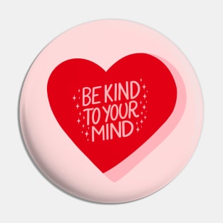 Be Kind To Your Mind Candy Heart II Red Pin