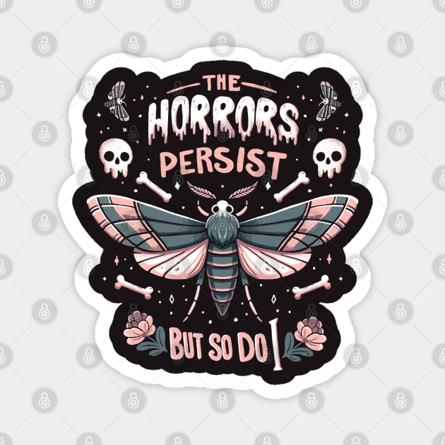 The horrors persist but so do I - gothic skull and moth design Magnet by Itouchedabee