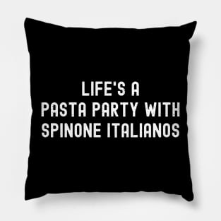 Life's a Pasta Party with Spinone Italianos Pillow
