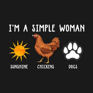 I_m A Simple Woman Sunshine Chickens and Dogs Shirt tee T-Shirt