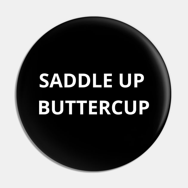 Saddle Up Buttercup Pin by SPEEDY SHOPPING