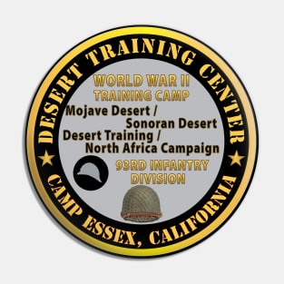 Camp Essex, California, Desert Training Center - 93rd Infantry Division WWII X 300 Pin