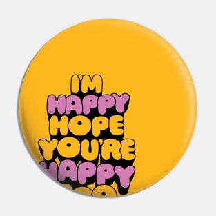 I'm Happy Hope you're Happy Too - David Bowie Pin