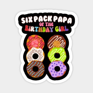 Six Pack Papa of the Birthday Girl Funny Family Donut Papa Magnet