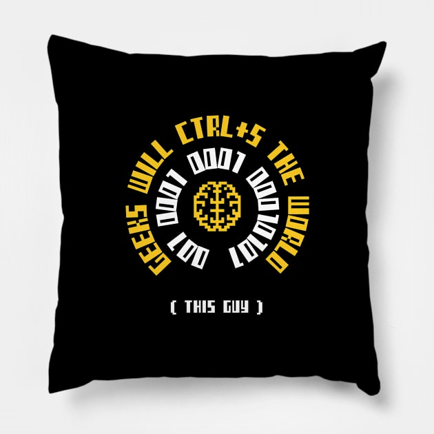 GEEKS WILL CTRL+S THE WORLD - CODING Pillow by Meow Meow Cat