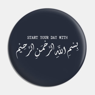 Start Your Day With Bismillah Pin