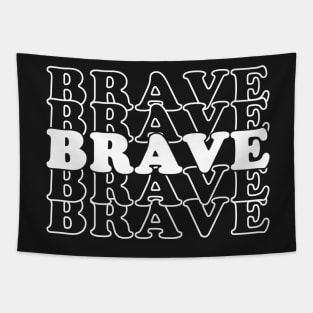 Brave Brave Brave Tapestry