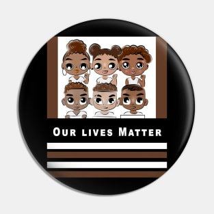 Our Lives Matter Pin