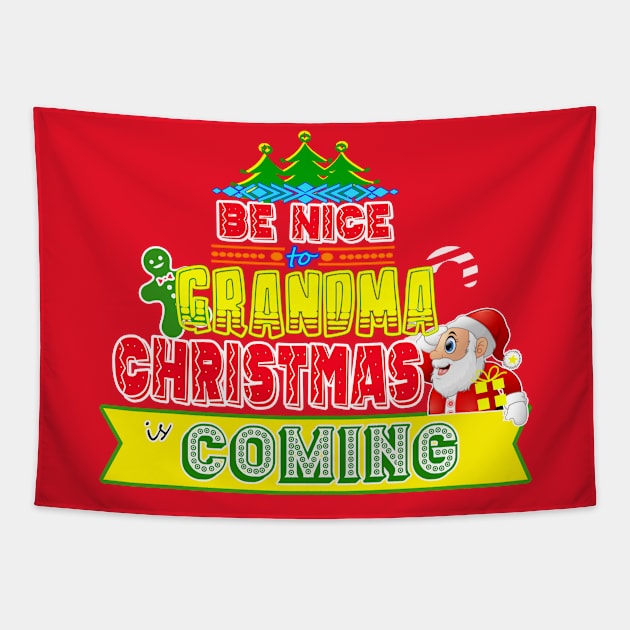 Be Nice to Grandma Christmas Gift Idea Tapestry by werdanepo