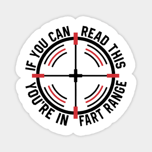 If You Can Read This You're In Fart Range Magnet