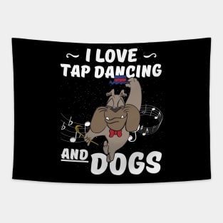 I Love Tap Dancing And Dogs for Tap Dancer Tapestry