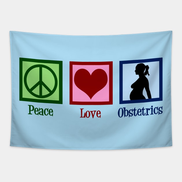 Peace Love Obstetrics Tapestry by epiclovedesigns