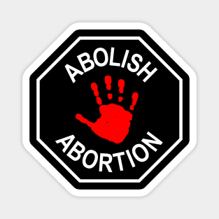 Abolish Abortion - Stop - Front - White + Red Magnet