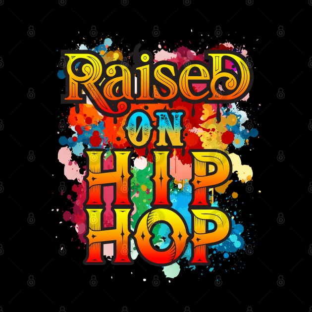 Raisedn on Hip Hop by Dojaja