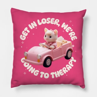 Get in Loser We're Going to Therapy Kawaii Pillow