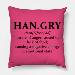 Hangry, a State of Anger Caused By Lack Of Food Pillow