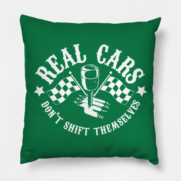 Real Cars Don't Shift Themselves Pillow by A Comic Wizard