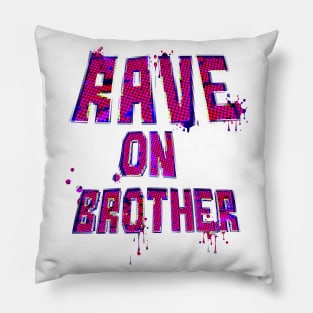 Rave on Brother Pillow