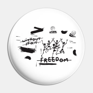 freedom without spirit Pin