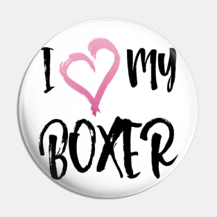 I Love My Boxer dog! Especially for Boxer dog owners! Pin