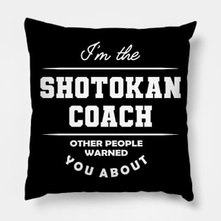 Shotokan Coach - Other people warned you about Pillow