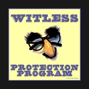 Witless Protection Program T-Shirt