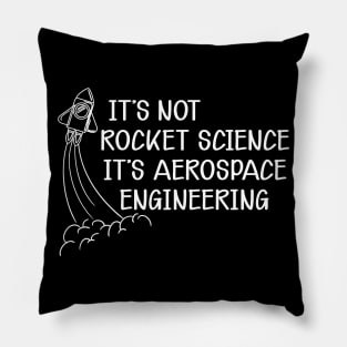 Aerospace Engineer - It's not rocket science It's aerospace engineering Pillow