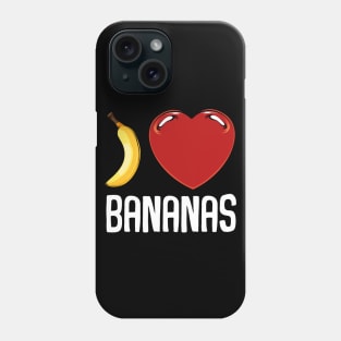 Banana - I Love Bananas - Fruity Exotic Statement Phone Case