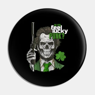 Do You Feel Lucky Punk ny St Patricks Day Pin