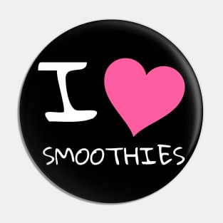 I love smoothies Pin