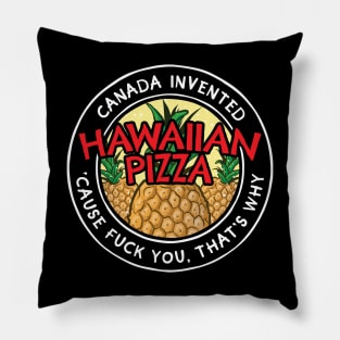 Canada Invented Hawaiian Pizza Pillow