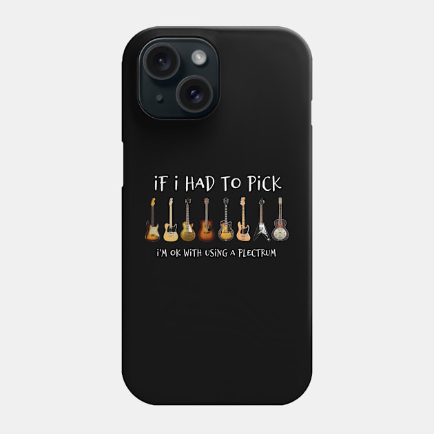 If I Had To Pick - Guitar (on dark) Phone Case by nickcarpenter