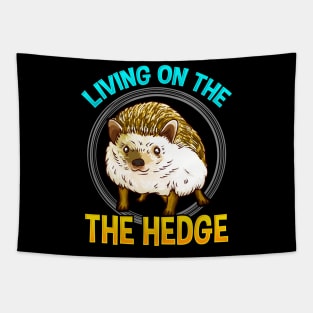 Cute & Funny Living On The Hedge Adorable Pun Tapestry