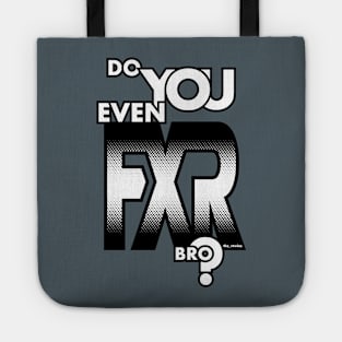 Do You Even FXR Bro ? Tote