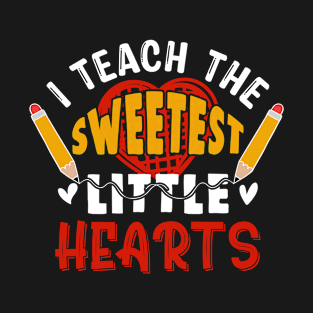 I teach the sweetest little hearts T-Shirt