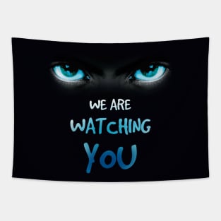 we are watching you Tapestry