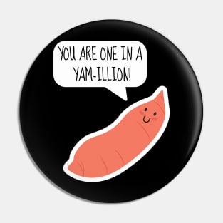 You Are One In A Yam-illion Funny Sweet Potato Pin