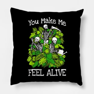 you make me feel alive plant lover skeleton goth gardener Pillow