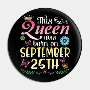 This Queen Was Born On September 25th Happy Birthday To Me You Nana Mommy Aunt Sister Daughter Pin