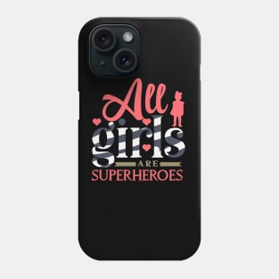All girls are superheroes motivational words Phone Case