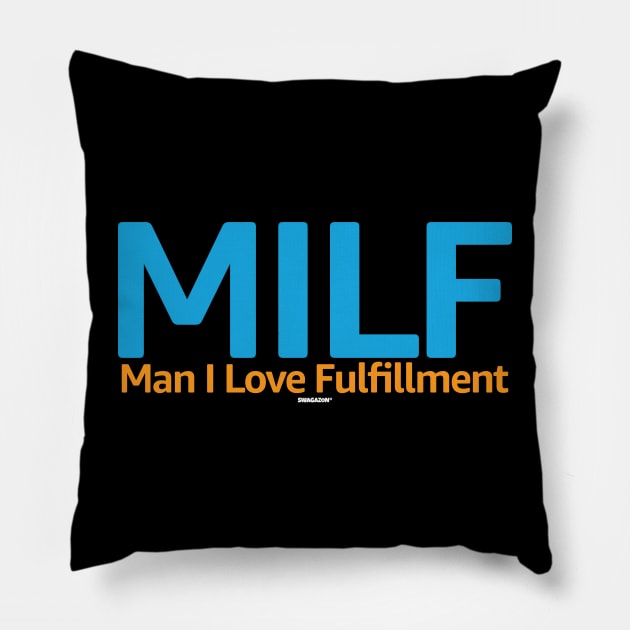 Man I Love Fulfillment Pillow by Swagazon